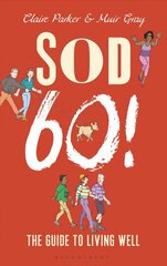 Sod Sixty!: The Guide to Living Well цена и информация | Самоучители | pigu.lt