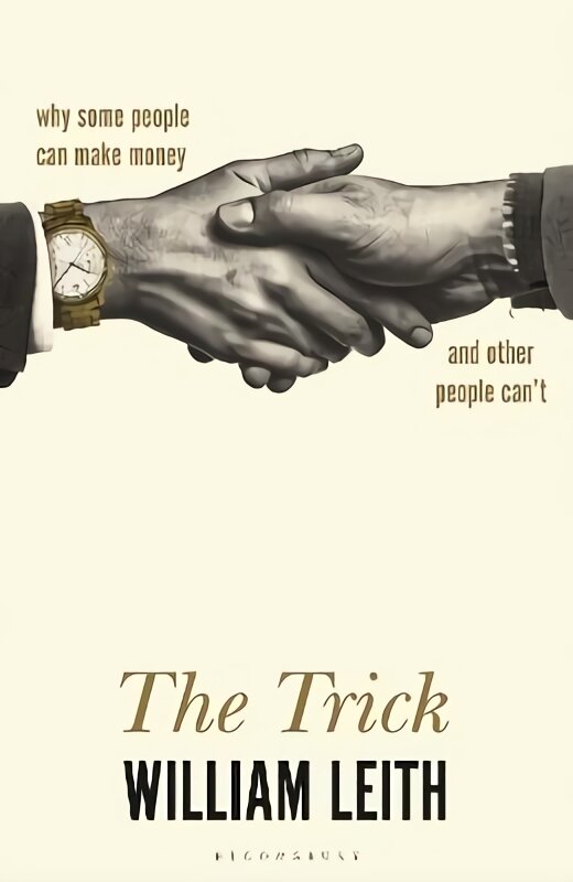 Trick: Why Some People Can Make Money and Other People Can't цена и информация | Biografijos, autobiografijos, memuarai | pigu.lt