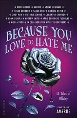 Because You Love to Hate Me: 13 Tales of Villainy kaina ir informacija | Knygos paaugliams ir jaunimui | pigu.lt