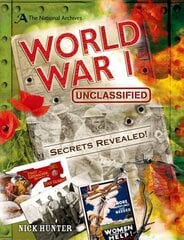 National Archives: World War I Unclassified: Secrets of World War I Revealed цена и информация | Книги для подростков  | pigu.lt