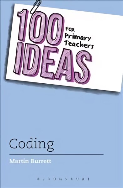 100 Ideas for Primary Teachers: Coding цена и информация | Lavinamosios knygos | pigu.lt