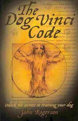 Dog Vinci Code: Unlock the Secrets to Training Your Dog kaina ir informacija | Knygos apie sveiką gyvenseną ir mitybą | pigu.lt