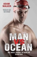 Man Vs Ocean: One Man's Journey to Swim the Seven Seas kaina ir informacija | Biografijos, autobiografijos, memuarai | pigu.lt
