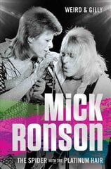 Mick Ronson: The Spider with the Platinum Hair цена и информация | Биографии, автобиогафии, мемуары | pigu.lt