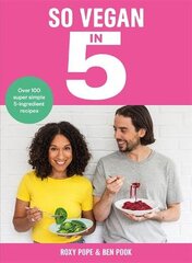 So Vegan in 5: Over 100 super simple and delicious 5-ingredient recipes. Recommended by Veganuary kaina ir informacija | Receptų knygos | pigu.lt