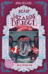 Beast Under The Wizard's Bridge - The House With a Clock in Its Walls 8 kaina ir informacija | Knygos paaugliams ir jaunimui | pigu.lt