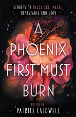 Phoenix First Must Burn: Stories of Black Girl Magic, Resistance and Hope kaina ir informacija | Knygos paaugliams ir jaunimui | pigu.lt