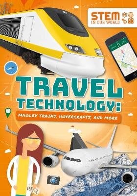 Travel Technology: Maglev Trains, Hovercraft and More kaina ir informacija | Knygos paaugliams ir jaunimui | pigu.lt