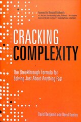 Cracking Complexity: The Breakthrough Formula for Solving Just About Anything Fast kaina ir informacija | Ekonomikos knygos | pigu.lt