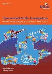 Open-ended Maths Investigations, 9-11 Year Olds: Maths Problem-solving Strategies for Years 5-6 цена и информация | Книги для подростков  | pigu.lt