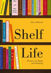 Shelf Life: Writers on Books and Reading цена и информация | Исторические книги | pigu.lt