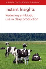 Instant Insights: Reducing Antibiotic Use in Dairy Production цена и информация | Книги по социальным наукам | pigu.lt