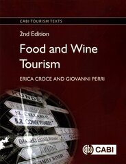 Food and Wine Tourism: Integrating Food, Travel and Terroir 2nd edition kaina ir informacija | Ekonomikos knygos | pigu.lt