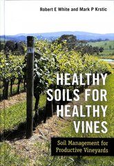 Healthy Soils for Healthy Vines: Soil Management for Productive Vineyards kaina ir informacija | Socialinių mokslų knygos | pigu.lt