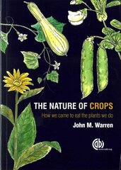 Nature of Crops: How we came to eat the plants we do цена и информация | Книги по социальным наукам | pigu.lt