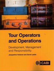 Tour Operators and Operations: Development, Management and Responsibility цена и информация | Книги по экономике | pigu.lt