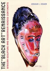 Black Art Renaissance: African Sculpture and Modernism across Continents kaina ir informacija | Knygos apie meną | pigu.lt