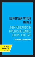 European Witch Trials: Their Foundations in Popular and Learned Culture, 1300-1500 kaina ir informacija | Istorinės knygos | pigu.lt
