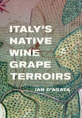 Italy's Native Wine Grape Terroirs цена и информация | Книги рецептов | pigu.lt