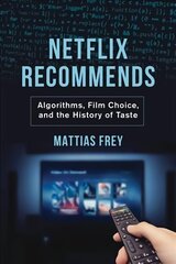 Netflix Recommends: Algorithms, Film Choice, and the History of Taste kaina ir informacija | Socialinių mokslų knygos | pigu.lt