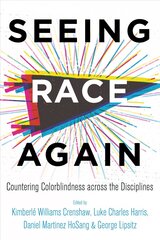 Seeing Race Again: Countering Colorblindness across the Disciplines kaina ir informacija | Socialinių mokslų knygos | pigu.lt