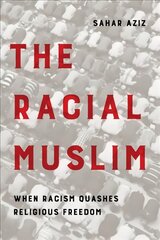 Racial Muslim: When Racism Quashes Religious Freedom цена и информация | Книги по экономике | pigu.lt