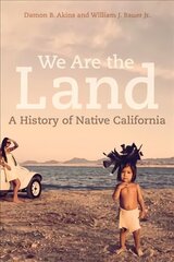We Are the Land: A History of Native California kaina ir informacija | Istorinės knygos | pigu.lt