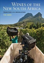 Wines of the New South Africa: Tradition and Revolution цена и информация | Книги рецептов | pigu.lt