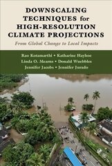 Downscaling Techniques for High-Resolution Climate Projections: From Global Change to Local Impacts цена и информация | Книги по социальным наукам | pigu.lt