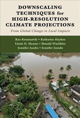 Downscaling Techniques for High-Resolution Climate Projections: From Global Change to Local Impacts kaina ir informacija | Socialinių mokslų knygos | pigu.lt