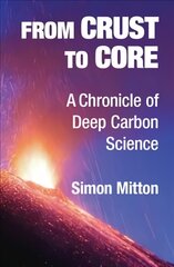 From Crust to Core: A Chronicle of Deep Carbon Science цена и информация | Книги о питании и здоровом образе жизни | pigu.lt