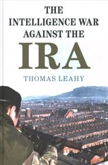 Intelligence War against the IRA цена и информация | Исторические книги | pigu.lt