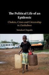 Political Life of an Epidemic: Cholera, Crisis and Citizenship in Zimbabwe New edition kaina ir informacija | Istorinės knygos | pigu.lt