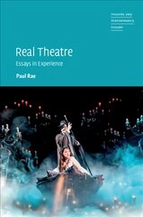 Real Theatre: Essays in Experience, Real Theatre: Essays in Experience kaina ir informacija | Knygos apie meną | pigu.lt