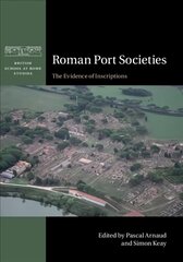 Roman Port Societies: The Evidence of Inscriptions цена и информация | Исторические книги | pigu.lt