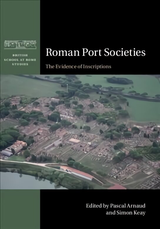 Roman Port Societies: The Evidence of Inscriptions цена и информация | Istorinės knygos | pigu.lt
