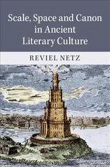 Scale, Space and Canon in Ancient Literary Culture цена и информация | Исторические книги | pigu.lt