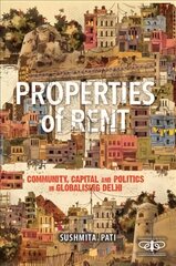 Properties of Rent: Community, Capital and Politics in Globalising Delhi New edition kaina ir informacija | Socialinių mokslų knygos | pigu.lt