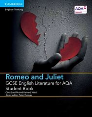 GCSE English Literature for AQA Romeo and Juliet Student Book, GCSE English Literature for AQA Romeo and Juliet Student Book kaina ir informacija | Knygos paaugliams ir jaunimui | pigu.lt