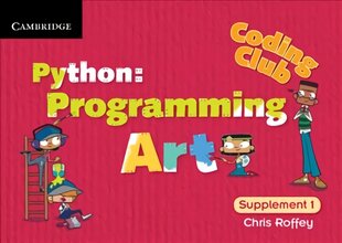 Coding Club Python: Programming Art Supplement 1 New edition kaina ir informacija | Knygos paaugliams ir jaunimui | pigu.lt