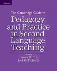 The Cambridge Guide to Pedagogy and Practice in Second Language Teaching kaina ir informacija | Užsienio kalbos mokomoji medžiaga | pigu.lt