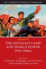 The Cambridge History of Communism: The Socialist Camp and World Power 1941-1960s, Volume II kaina ir informacija | Socialinių mokslų knygos | pigu.lt