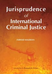 Jurisprudence of International Criminal Justice Unabridged edition kaina ir informacija | Ekonomikos knygos | pigu.lt