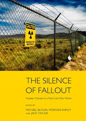 Silence of Fallout: Nuclear Criticism in a Post-Cold War World Unabridged edition цена и информация | Книги по социальным наукам | pigu.lt