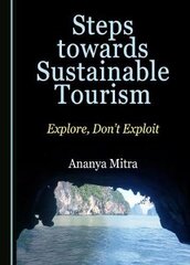 Steps towards Sustainable Tourism: Explore, Don't Exploit Unabridged edition kaina ir informacija | Ekonomikos knygos | pigu.lt