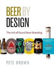 Beer by Design: The art of good beer branding цена и информация | Книги рецептов | pigu.lt