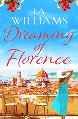 Dreaming of Florence: The feel-good read of the summer! цена и информация | Фантастика, фэнтези | pigu.lt