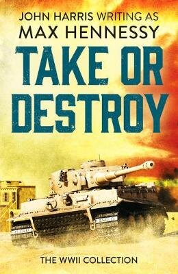 Take or Destroy: The WWII Collection kaina ir informacija | Fantastinės, mistinės knygos | pigu.lt