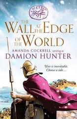 Wall at the Edge of the World: An unputdownable adventure in the Roman Empire цена и информация | Фантастика, фэнтези | pigu.lt