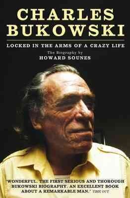 Charles Bukowski: Locked in the Arms of a Crazy Life Main цена и информация | Istorinės knygos | pigu.lt